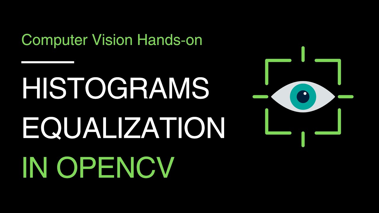 10. Histograms Equalization in OpenCV | OpenCV Tutorial - YouTube