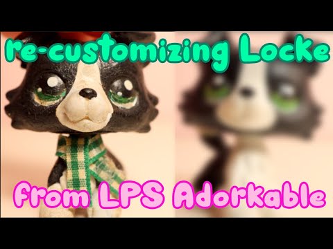 a cozy LPS customizing video to keep you company - Locke from Adorkable
