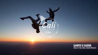 Gamper & Dadoni - Close to You (ft. Daniel Ahearn)