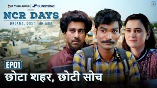NCR Days | EP01 | छोटा शहर, छोटी सोच | Ambrish Verma, Nikhil Vijay, Raghvika Kohli
