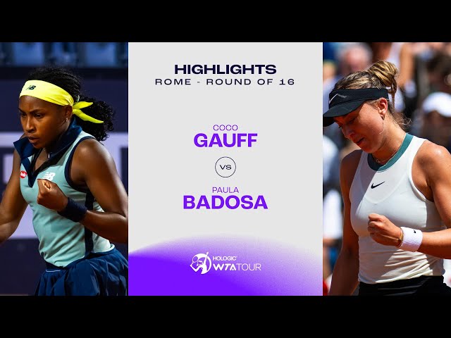 Coco Gauff vs. Paula Badosa | 2024 Rome Round of 16 | WTA Match Highlights class=