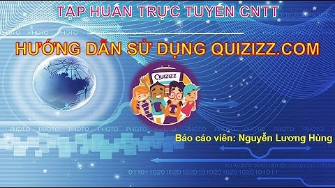 LẤY KẾT QUẢ BÀI LÀM CỦA HỌC SINH TRONG QUIZIZZ - NGUYỄN LƯƠNG HÙNG
