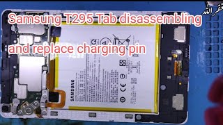 Disassembling Tab A/T295 and replace charging pin /Teardown