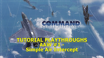 Command: Modern Operations - Flight Tutorial #3: Basic Air Intercept
