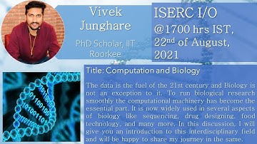 Computation and Biology | ISERC I/O (22-08-2021) | Talk By - Vivek Junghare