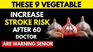 Over 60? Stop Eating These 9 Vegetables – They Can Raise Stroke Risk Overnight! 🚨 Doctor Explains