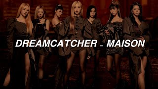 Dreamcatcher Maison Lyrics