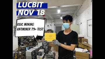 11.18 LUCBIT ASIC MINING ANTMINER T9+ TEST