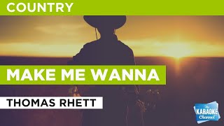 Make Me Wanna : Thomas Rhett | Karaoke with Lyrics
