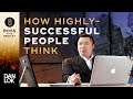 How Highly Successful People Think