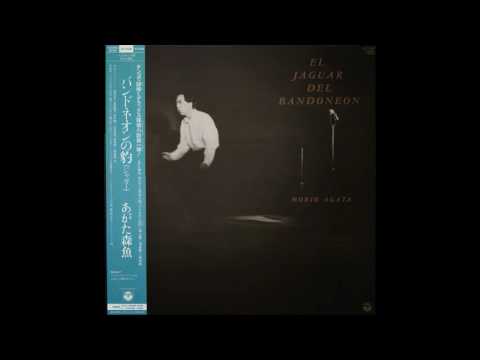 Morio Agata — Morio Agata (あがた森魚) - El jaguar del bandoneon (full album)