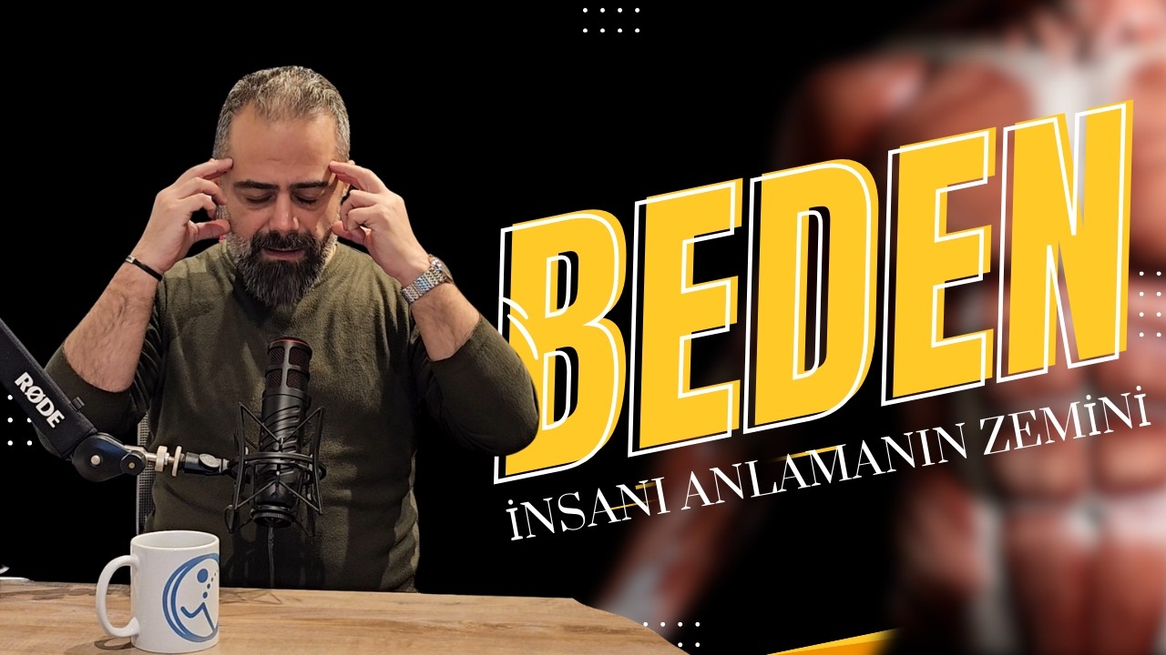 Beden: İnsanın Donanımı ve Yazılımı