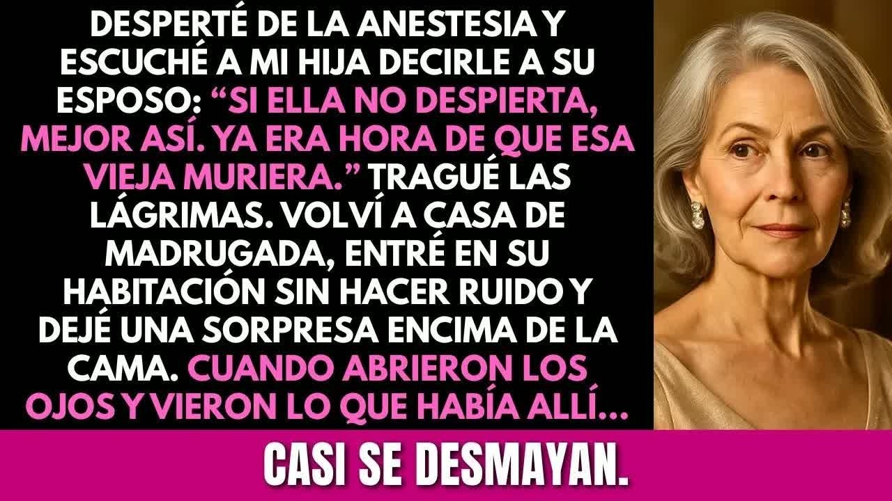 Mi hija deseó mi muerte en el hospital; volví a casa de madrugada y dejé una sorpresa sobre su cama.