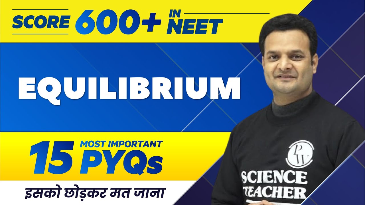 EQUILIBRIUM - 15 Most Important PYQs | NEET 2022 🔥