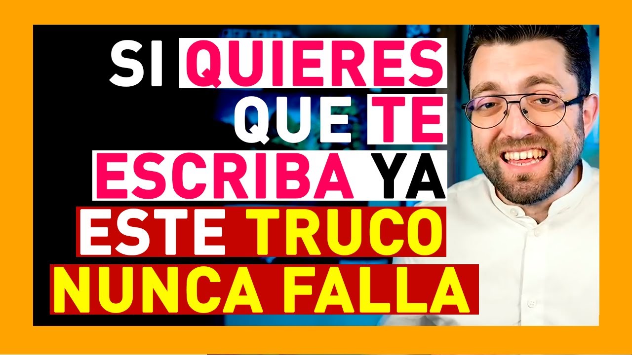 SI QUIERES QUE TE ESCRIBA PRONTO (ESTE TRUCO NUNCA FALLA) YouTube