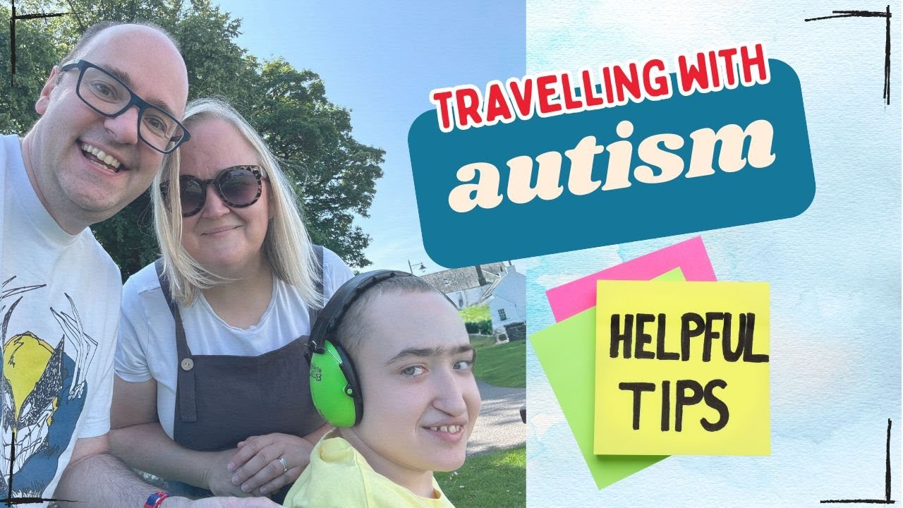 Travelling with Autism: Reduce Stress & Enjoy Your Trip
