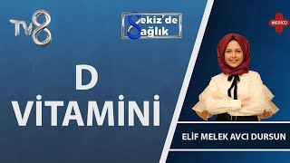 D Vitamini Nedir? | Uzm. Dyt. Elif Melek Avcı Dursun | 8'de Sağlık