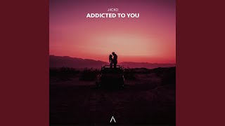 Addicted To You - J4CKO