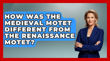 How Was The Medieval Motet Different From The Renaissance Motet? - Classical Serenade