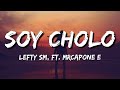 Lefty SM ft MrCaponeE - Soy Cholo (Letra\Lyrics)