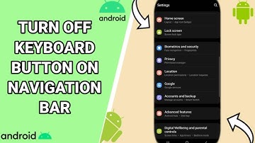 How To Turn Off Keyboard Button On Navigation Bar On Your Android Phone