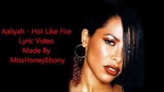 Video thumbnail of "Aaliyah - Hot Like Fire Lyric Video"
