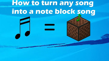 How to turn any song into a note block song
