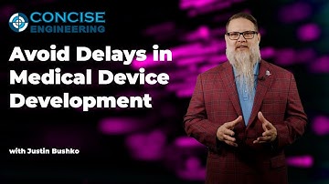 Justin Bushko | How to Speed Up Medical Device Development | Concise Engineering
