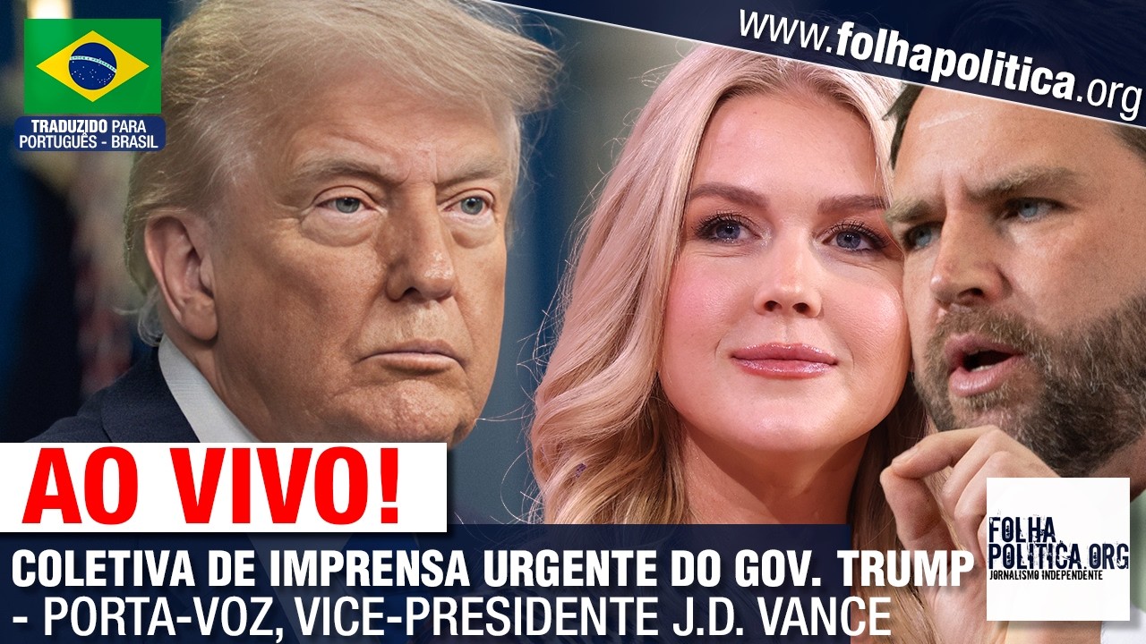 AO VIVO: COLETIVA DE IMPRENSA URGENTE DO GOVERNO DONALD TRUMP - PORTA-VOZ, VICE-PRESIDENTE JD VANCE