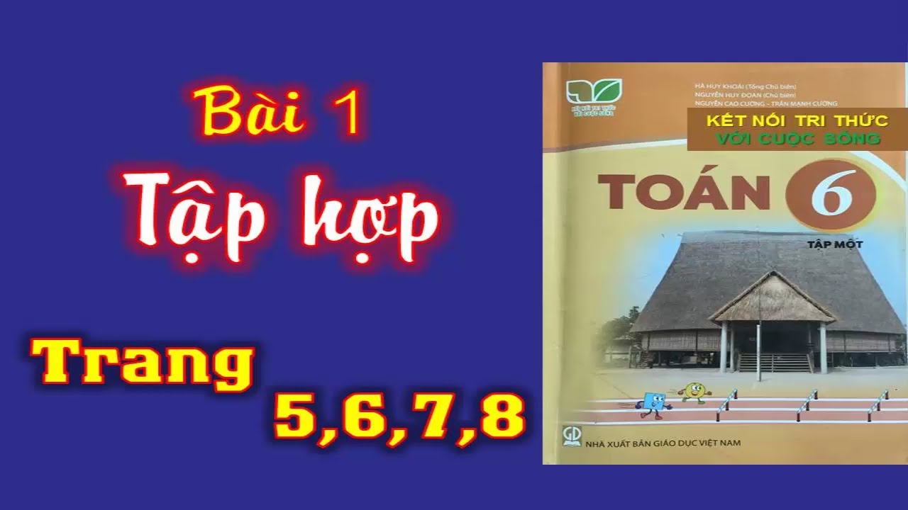 Toan 6 Bai 1 Tập Hợp Trang 5 6 7 8 Bộ Sach Kết Nối Tri Thức Với Cuộc Sống Youtube Toan 6 Bai 1 Tập Hợp Trang 5 6 7 8 Bộ Sach Kết Nối Tri Thức Với Cuộc Sống Youtube