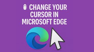 🖱️ How to Change Your Cursor in Microsoft Edge ✨ (Quick & Easy Guide)