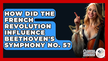 How Did The French Revolution Influence Beethoven