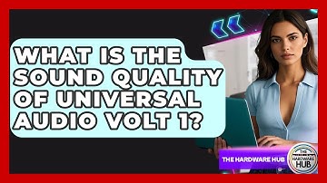 What Is The Sound Quality Of Universal Audio Volt 1? - The Hardware Hub