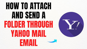 How to Attach and Send a Folder Through Yahoo Mail Email – Full Guide