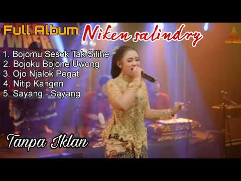 NIKEN SALINDRY FULL ALBUM - BOJOMU SESOK TAK SILIHE-BOJOKU BOJONE UWONG - OJO JALOK PEGAT