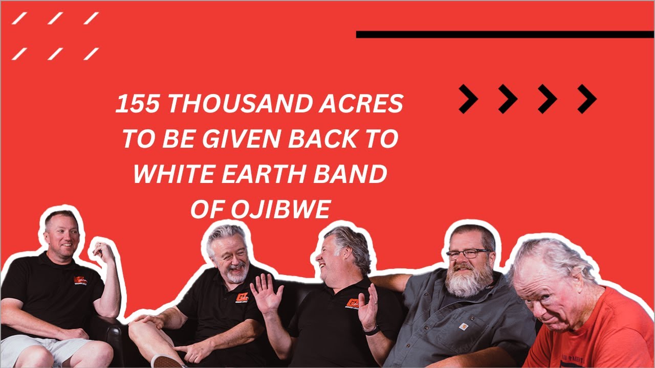 155 THOUSAND ACRESTO BE GIVEN BACK TO WHITE EARTH BANDOF OJIBWE YouTube 155-thousand-acresto-be-given-back-to-white-earth-bandof-ojibwe-youtube