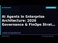 AI Agents in Enterprise Architecture: 2026 Governance & FinOps Strate…