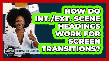 How Do INT./EXT. Scene Headings Work For Screen Transitions? - Screenwriter