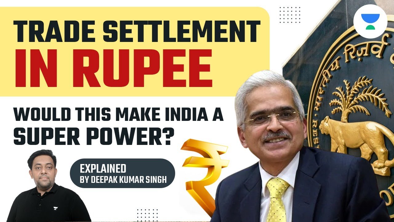 Trade Settlement in Rupee | Would this Make India a Super Power? | Deepak Kumar Singh