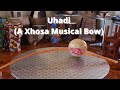 African Music Conversations|Thabisa on Uhadi (A Xhosa Musical Bow)