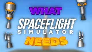 What Spaceflight Simulator Needs  Part 7