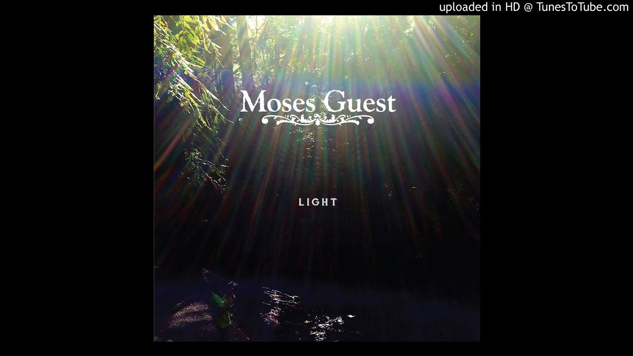 Obejrzyj Moses Guest - Light w YouTube Obejrzyj Moses Guest - Light w YouTube