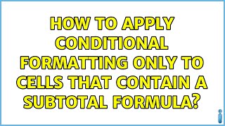 Famous How to apply conditional formatting only to cells that contain a subtotal formula? Profile