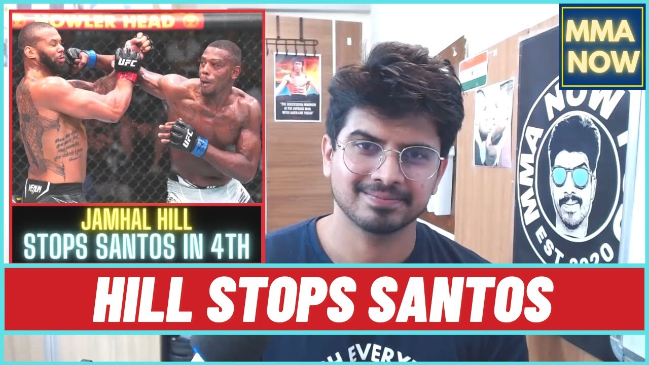 UFC FIGHT NIGHT SANTOS VS HILL RECAP JAMHAL HILL YouTube