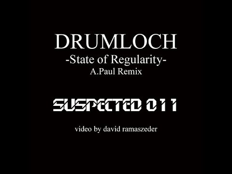 Drumloch - State of Regularity - A.Paul Remix