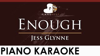 Jess Glynne - Enough - HIGHER Key (Piano Karaoke Instrumental)