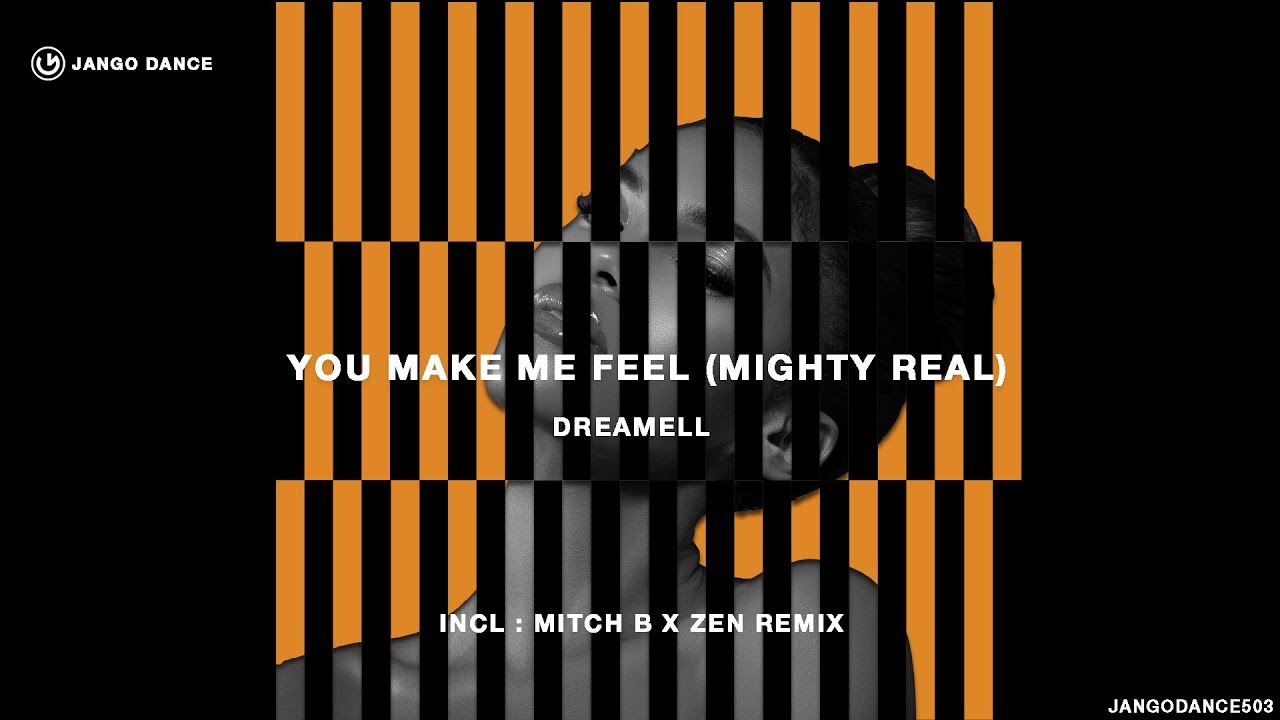 Dreamell - You Make Me Feel (Mighty Real) (Mitch B  & Zen Remix)