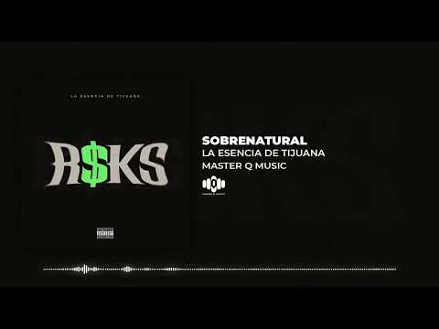SOBRENATURAL - La Esencia De Tijuana (Audio Oficial)