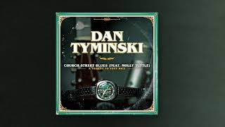 Dan Tyminski | Church Street Blues (featuring Molly Tuttle) | Official Lyric Video