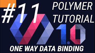 Famous Polymer Tutorials 1.0 #11 One Way Data Binding in Polymer web app Wealth